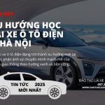Xu hướng học lái xe ô tô điện ở Hà Nội và sự thay đổi tất yếu