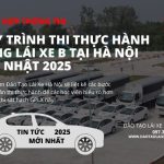 Chi Tiết Quy Trình Thi Thực Hành Bằng Lái Xe Ô Tô Hạng B
