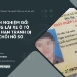 Kinh Nghiệm Đổi Bằng Lái Xe Ô Tô Hết Hạn Tránh Bị Từ Chối Hồ Sơ