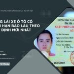 Bằng Lái Xe Ô Tô Có Thời Hạn Bao Lâu Theo Quy Định Mới Nhất