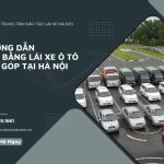 Hướng Dẫn Học Bằng Lái Xe Ô Tô Trả Góp Tại Hà Nội